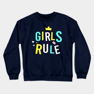 Girls Rule - Inspiration Positive Girly Quote Artwork !! Crewneck Sweatshirt